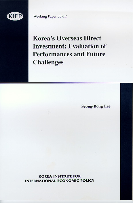 Korea’s Overseas Direct Investment: Evaluation of Performances and Future Chall..