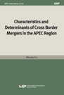 Characteristics and Determinants of Cross Border Mergers in the APEC Region