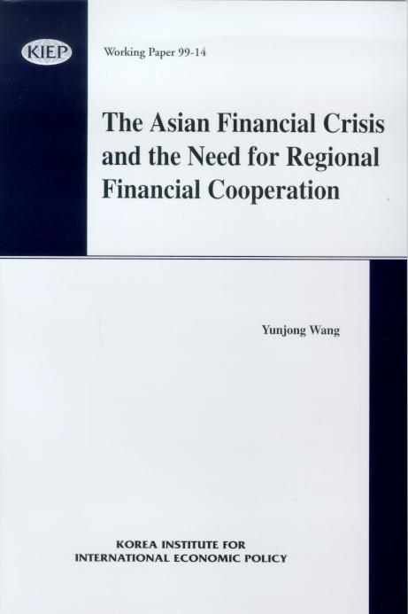 The Asian Financial Crisis and the Need for Regional Financial Cooperation