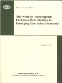 The Need for Intraregional Exchange Rate Stability in Emerging East Asian Econom..