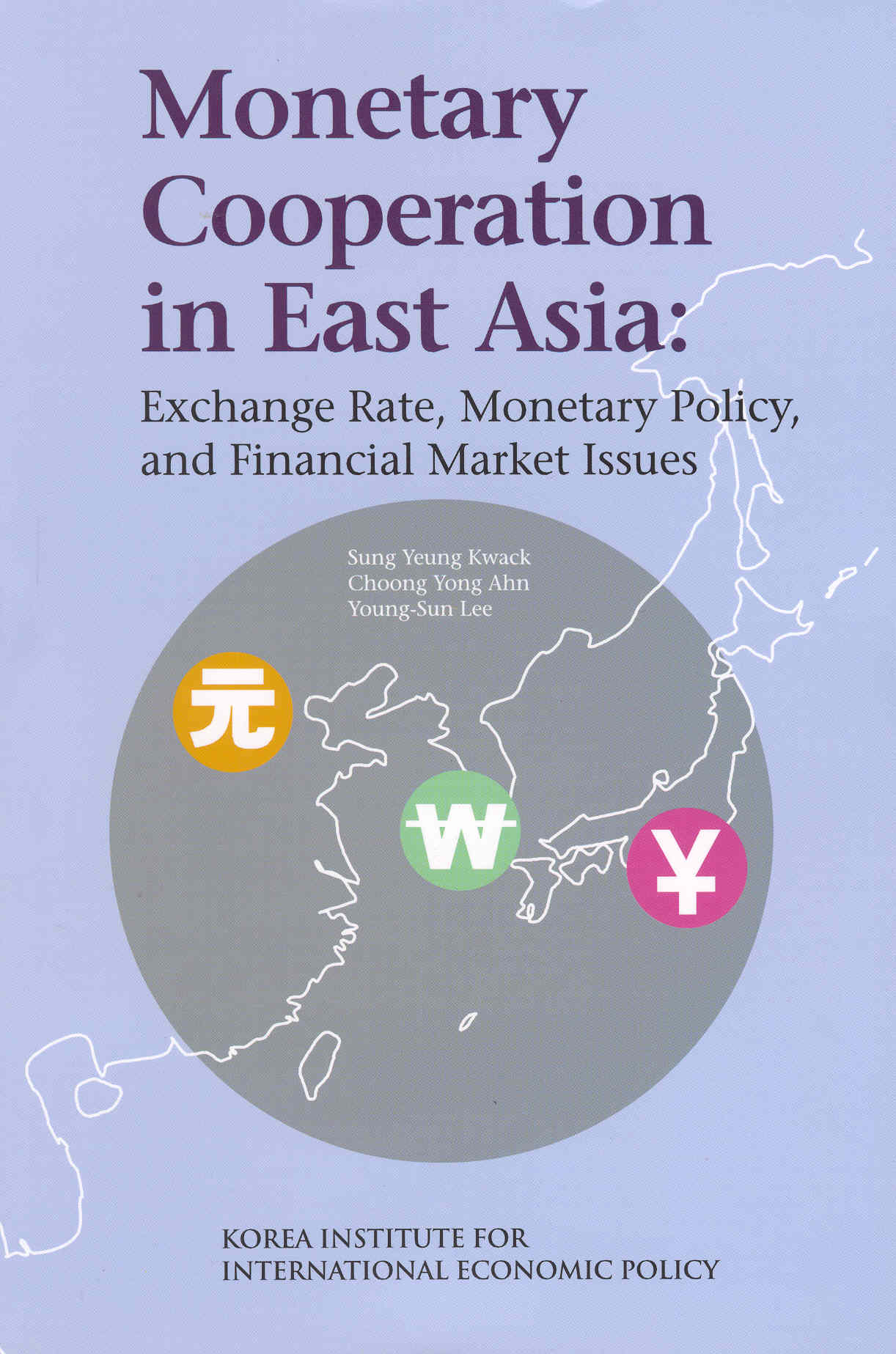 Monetary Cooperation in East Asia: Exchange Rate, Monetary Policy, and Financial..