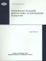 North Korea’s Economic Reform Under An International Framework